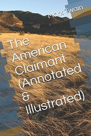 The American Claimant (Annotated & Illustrated)