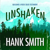 Unshaken: Building a Rock-Solid Testimony