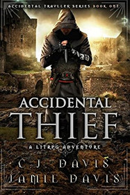 Accidental Thief: A LitRPG Accidental Traveler Adventure (Volume 1)