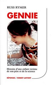 Gennie : Histoire d'une enfant victime de son pre et de la science