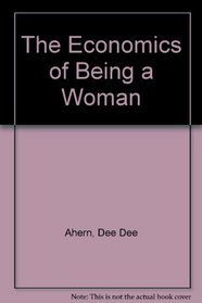 The Economics of Being a Woman (McGraw-Hill paperbacks)