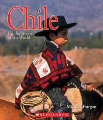 Chile (Enchantment of the World. Second Series)