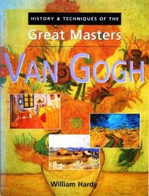 Van Gogh (The History and Techniques of the Masters)