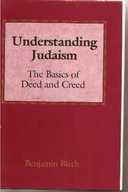 Understanding Judaism: The basics of deed and creed