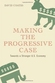 Making the Progressive Case: Towards A Stronger U.S. Economy