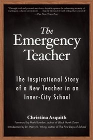 The Emergency Teacher: The Inspirational Story of a New Teacher in an Inner-City School