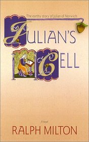 Julian's Cell: The Earthy Story of Julian of Norwich