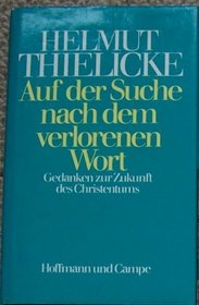 Auf der Suche nach dem verlorenen Wort: Gedanken zur Zukunft des Christentums (German Edition)