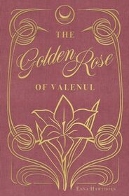 The Golden Rose Of Valenul (The Dhemon Wars)