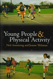 Young People and Physical Activity (Oxford Medical Publications)