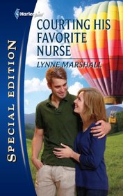 Courting His Favorite Nurse (Harlequin Special Edition, No 2178)