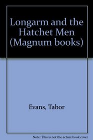 Longarm and the Hatchet Men (Longarm, No 9)