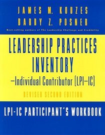 The Leadership Practices Inventory-Individual Contributor (LPI-IC), Includes 1 Self and 1 Participant's Workbook: Self Package Set (Includes Self and Participant's ... (The Leadership Practices Inventory)