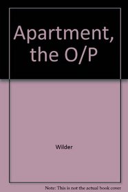 The Apartment: An Original Screenplay, Directed by Billy Wilder