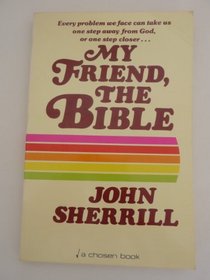 My Friend, the Bible