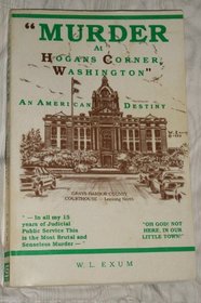 Murder at Hogans Corner, Washington: An American Destiny