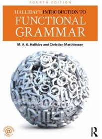 Halliday's Introduction to Functional Grammar, Fourth Edition