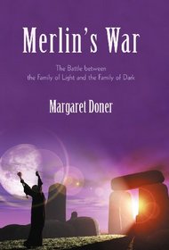 Merlin's War: The Battle between the Family of Light and the Family of Dark