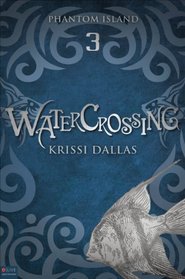 Watercrossing (Phantom Island Book 3)