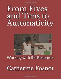From Fives and Tens to Automaticity: Working with the Rekenrek (Contexts for Learning Mathematics)