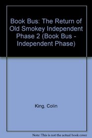 Book Bus: The Return of Old Smokey Independent Phase 2 (Book Bus - Independent Phase)