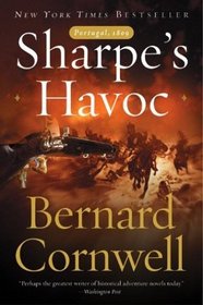 Sharpe's Havoc : Richard Sharpe and the Campaign in Northern Portugal, Spring 1809 (Sharpe, Bk 7)