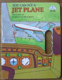 You Can Fly a Jet Plane