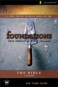 The Bible Study Guide: 11 Core Truths to Build Your Life On (Foundations)