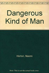 Dangerous Kind of Man