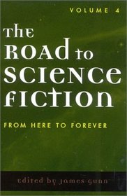 The Road to Science Fiction: From Here to Forever Vol 4
