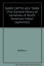 NARR CAPTIV ADV TANN (The Garland library of narratives of North American Indian captivities)