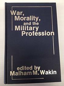 War, Morality, And The Military Profession