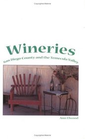 Wineries: San Diego County and the Temecula Valley