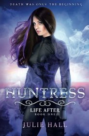 Huntress (Life After Book 1) (Volume 1)