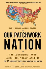 Our Patchwork Nation: The Surprising Truth About the 'Real' America