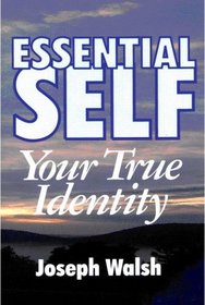Essential Self -- Your True Identity