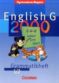 English G 2000. Ausgabe Bayern. Grammatikheft zu den Bdn. 1+2