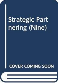 Strategic Partnering (Nine)