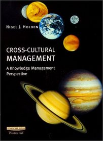 Cross-Cultural Management: A Knowledge Management Perspective