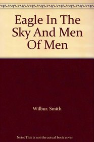 EAGLE IN THE SKY AND MEN OF MEN.