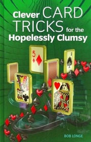 Clever Card Tricks for the Hopelessly Clumsy