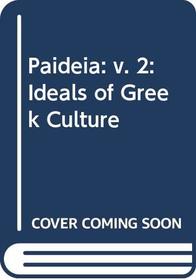 Paideia: the Ideals of Greek Culture