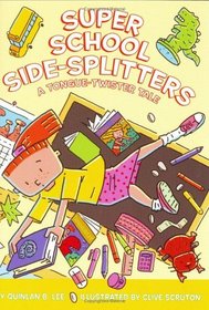Super School Side-Splitters : A Tongue-Twister Tale (Gatefold Book)