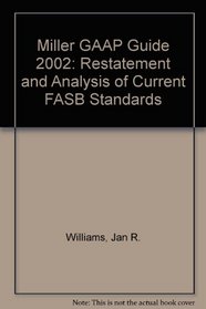 Miller Gaap Guide 2002: Restatement and Analysis of Current Fasb Standards