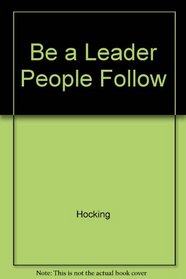 Be a Leader People Follow