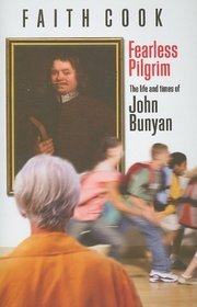 Fearless Pilgrim: The Life and Times of John Bunyan