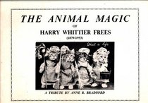 Animal Magic of Harry Whittier Frees
