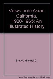 Views from Asian California, 1920-1965: An Illustrated History