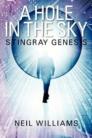 A Hole in the Sky: Stingray Genesis