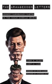 The Armageddon Letters: Kennedy, Khrushchev, Castro in the Cuban Missile Crisis